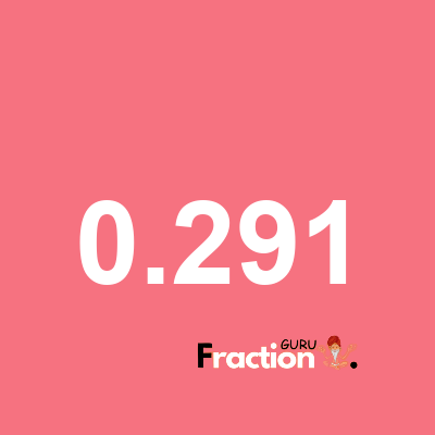 What is 0.291 as a fraction