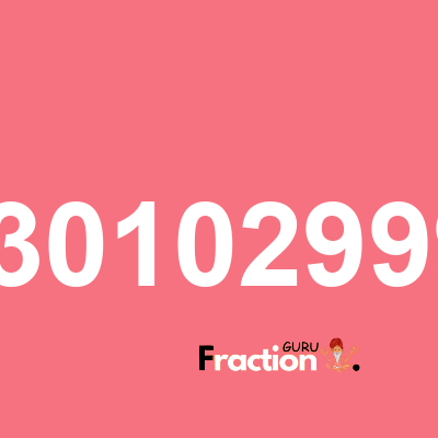 What is 0.301029996 as a fraction