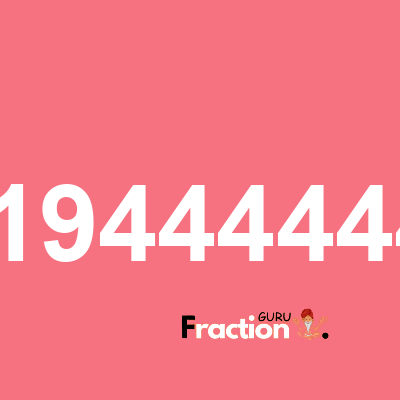 What is 0.31944444444 as a fraction