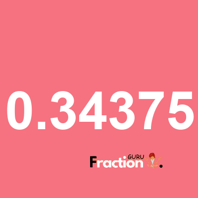 What is 0.34375 as a fraction