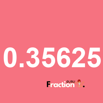 What is 0.35625 as a fraction