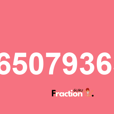 What is 0.36507936507 as a fraction