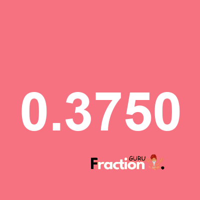 What is 0.3750 as a fraction