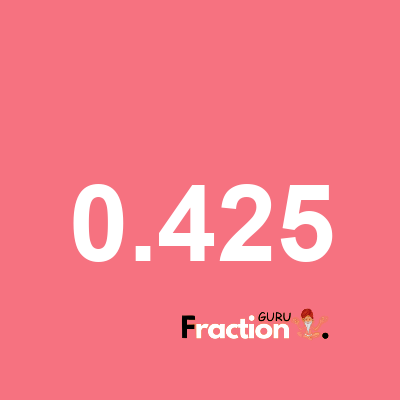 What is 0.425 as a fraction