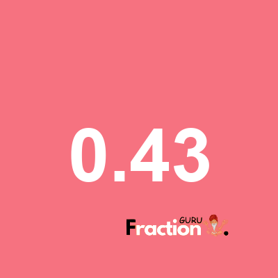 What is 0.43 as a fraction