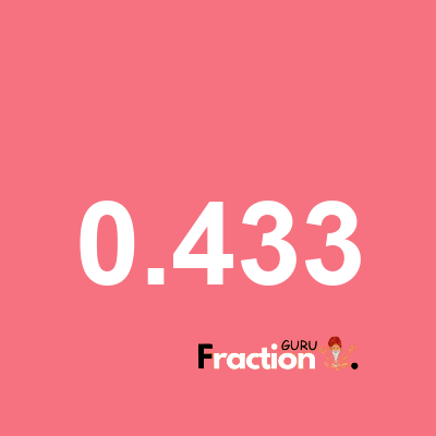 What is 0.433 as a fraction