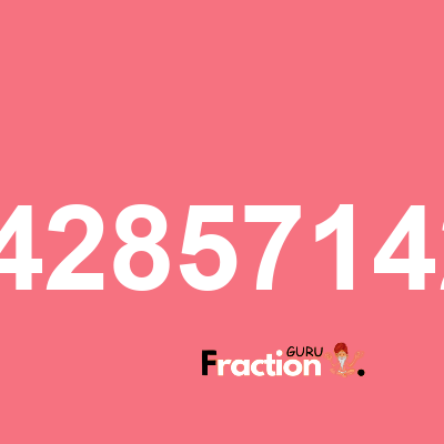 What is 0.64285714286 as a fraction