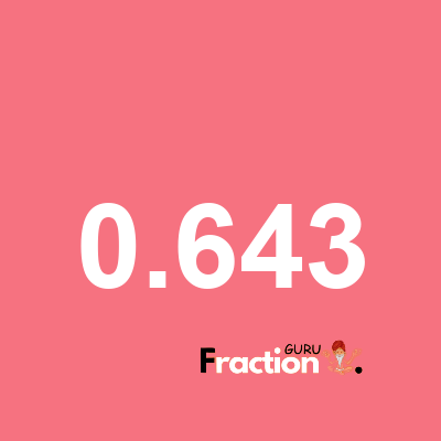 What is 0.643 as a fraction