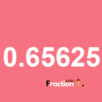 What is 0.65625 as a fraction