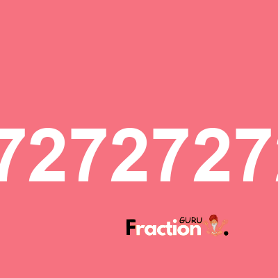 What is 0.67272727272 as a fraction