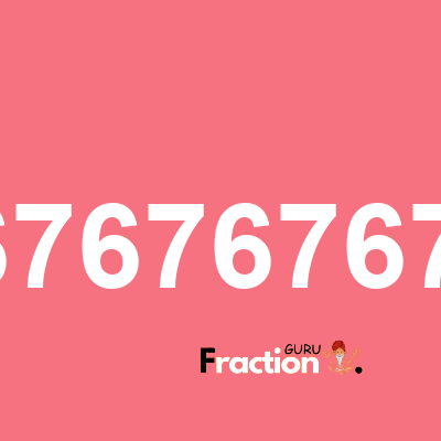 What is 0.67676767676768 as a fraction