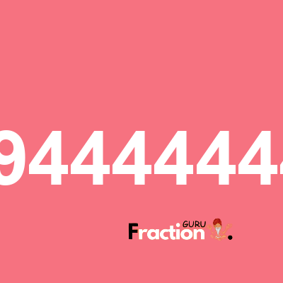 What is 0.69444444444 as a fraction