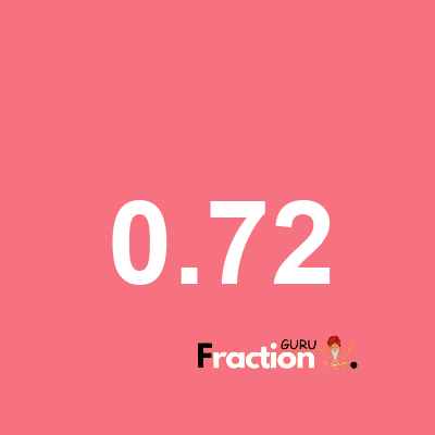 What is 0.72 as a fraction