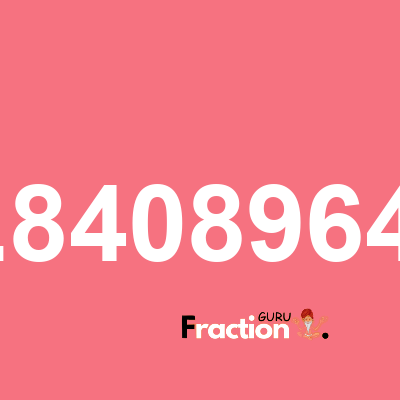What is 0.84089641 as a fraction