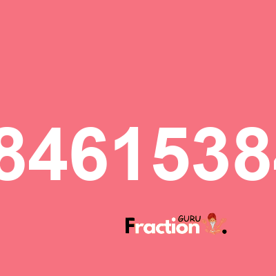 What is 0.846153846 as a fraction