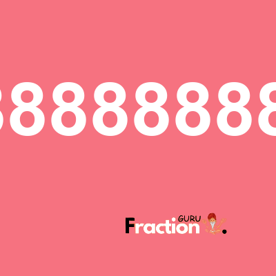 What is 0.888888888888888888888888888888 as a fraction