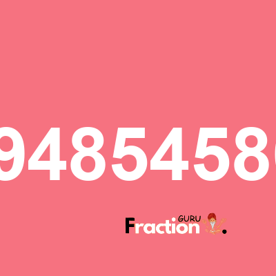 What is 0.89485458613 as a fraction