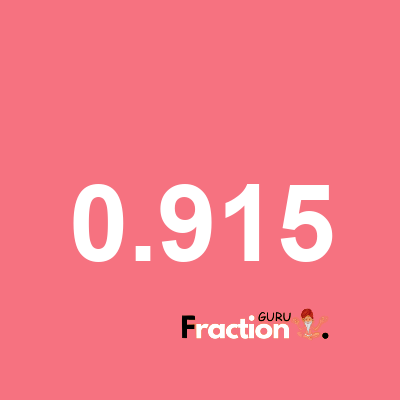 What is 0.915 as a fraction