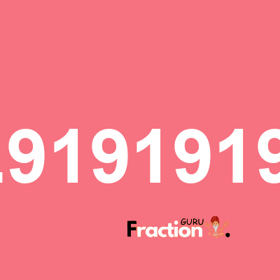 What is 0.91919192 as a fraction