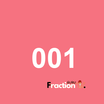 What is 001 as a fraction