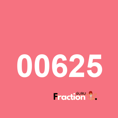 What is 00625 as a fraction