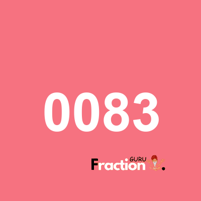 What is 0083 as a fraction
