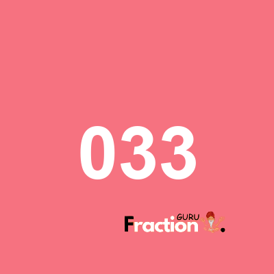 What is 033 as a fraction