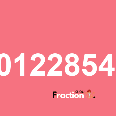 What is 1.012285465 as a fraction