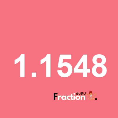 What is 1.1548 as a fraction