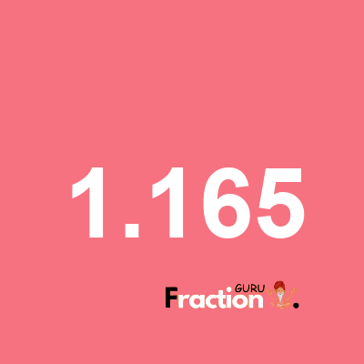 What is 1.165 as a fraction