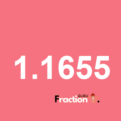 What is 1.1655 as a fraction