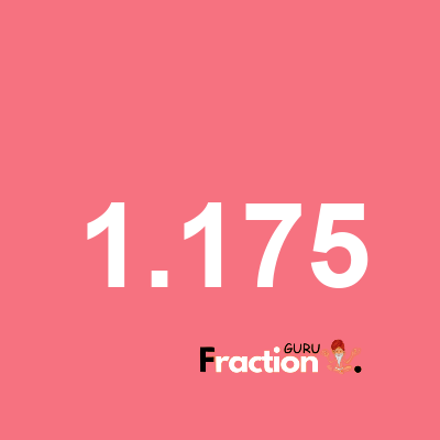 What is 1.175 as a fraction