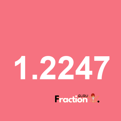 What is 1.2247 as a fraction