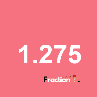What is 1.275 as a fraction