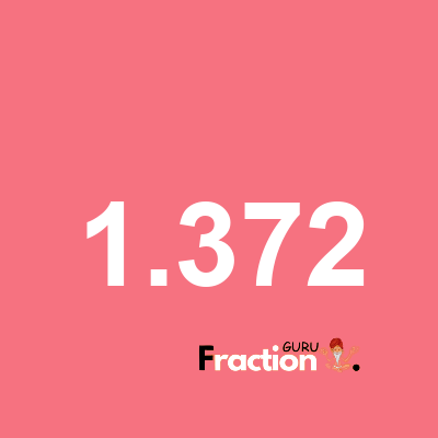 What is 1.372 as a fraction