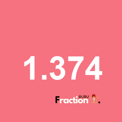 What is 1.374 as a fraction