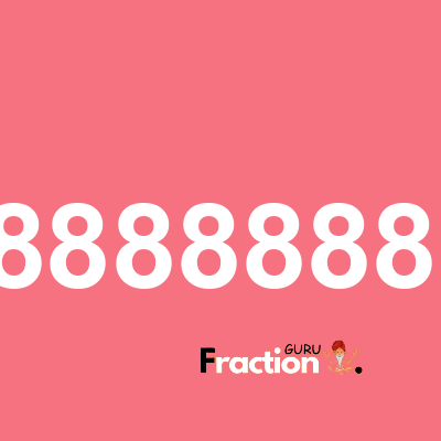 What is 1.38888888888888888 as a fraction