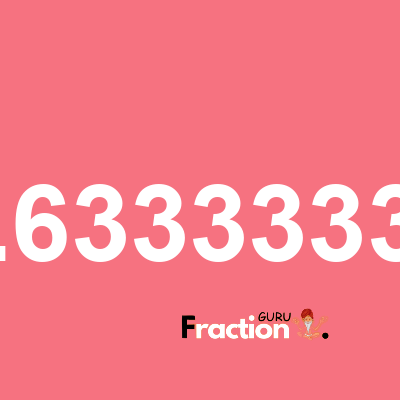 What is 1.63333334 as a fraction