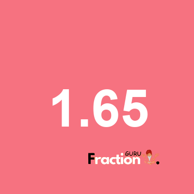 What is 1.65 as a fraction