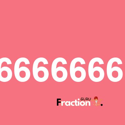 What is 1.666666666666667 as a fraction