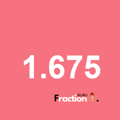 What is 1.675 as a fraction