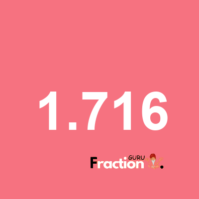 What is 1.716 as a fraction