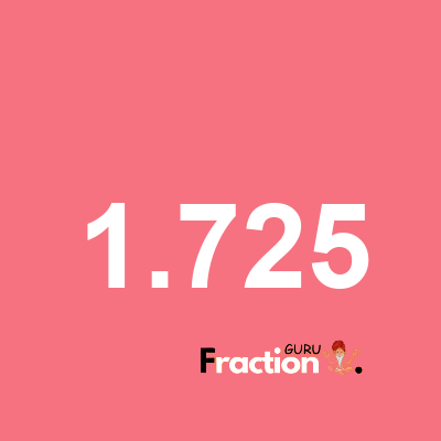 What is 1.725 as a fraction