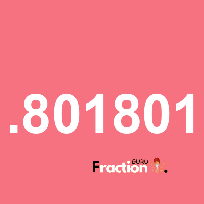 What is 1.8018018 as a fraction