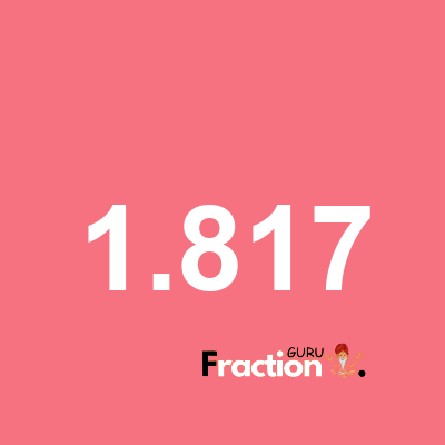 What is 1.817 as a fraction