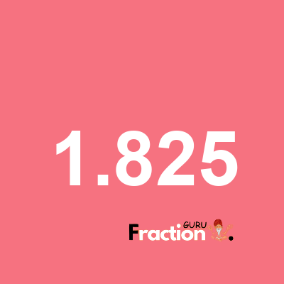 What is 1.825 as a fraction