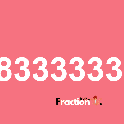 What is 1.833333333 as a fraction