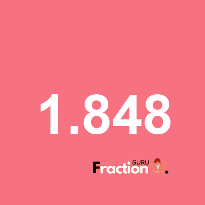 What is 1.848 as a fraction