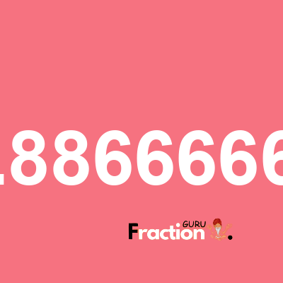What is 1.88666667 as a fraction