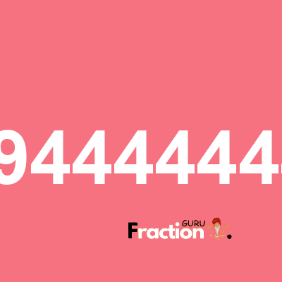 What is 1.944444444 as a fraction